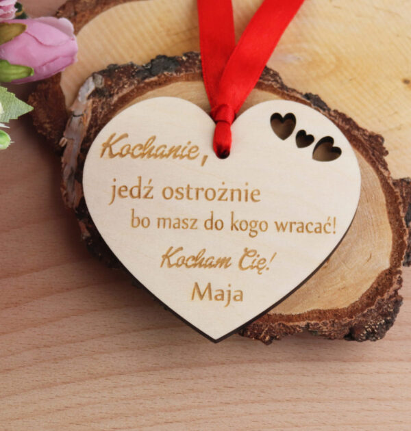 ZAWIESZKA SERCE - Kochanie, jedź ostrożnie, bo masz do kogo wracać!