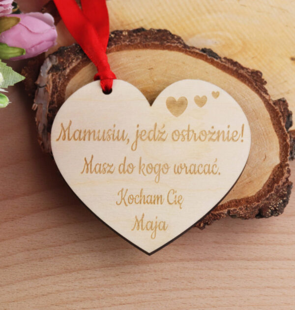 ZAWIESZKA SERCE - Mamusiu, jedź ostrożnie! Masz do kogo wracać! Kocham Cię!