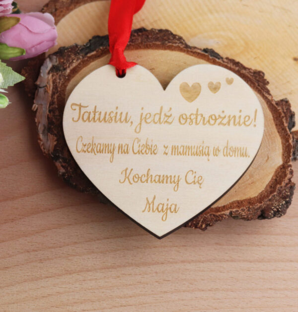 ZAWIESZKA SERCE - Tatusiu, jedź ostrożnie! Czekamy na Ciebie z mamusią w domu. Kochamy Cię!