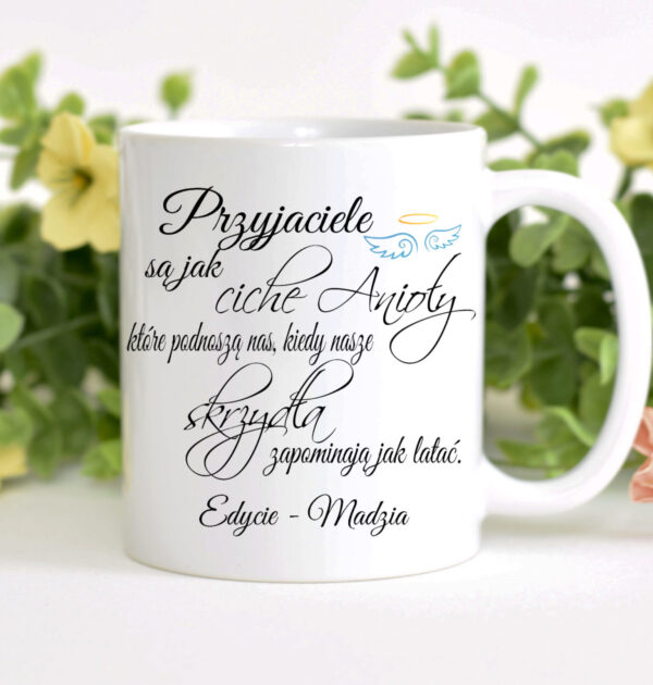 PRZYJACIELE SĄ JAK CICHE ANIOŁY ... - KUBEK