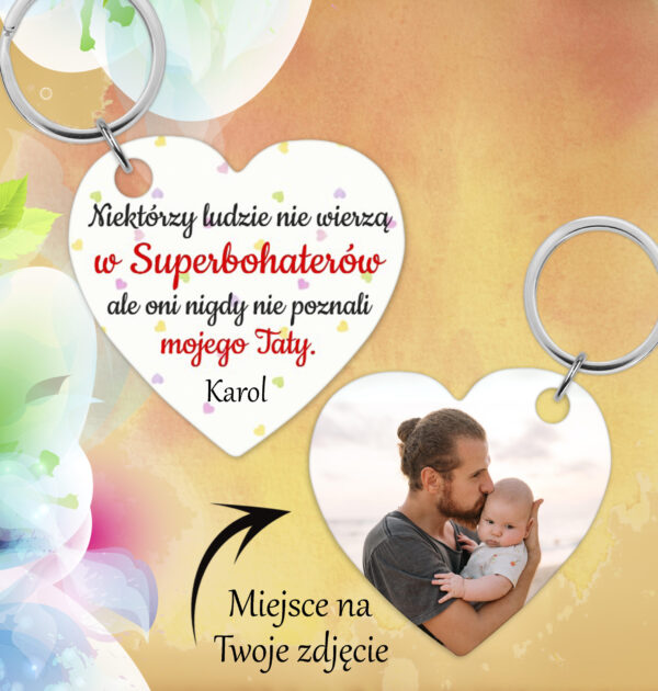 NIEKTÓRZY NIE WIERZĄ W SUPERBOHATERÓW...- BRELOK DLA TATY - BRELOCZEK DO KLUCZY - DWUSTRONNY