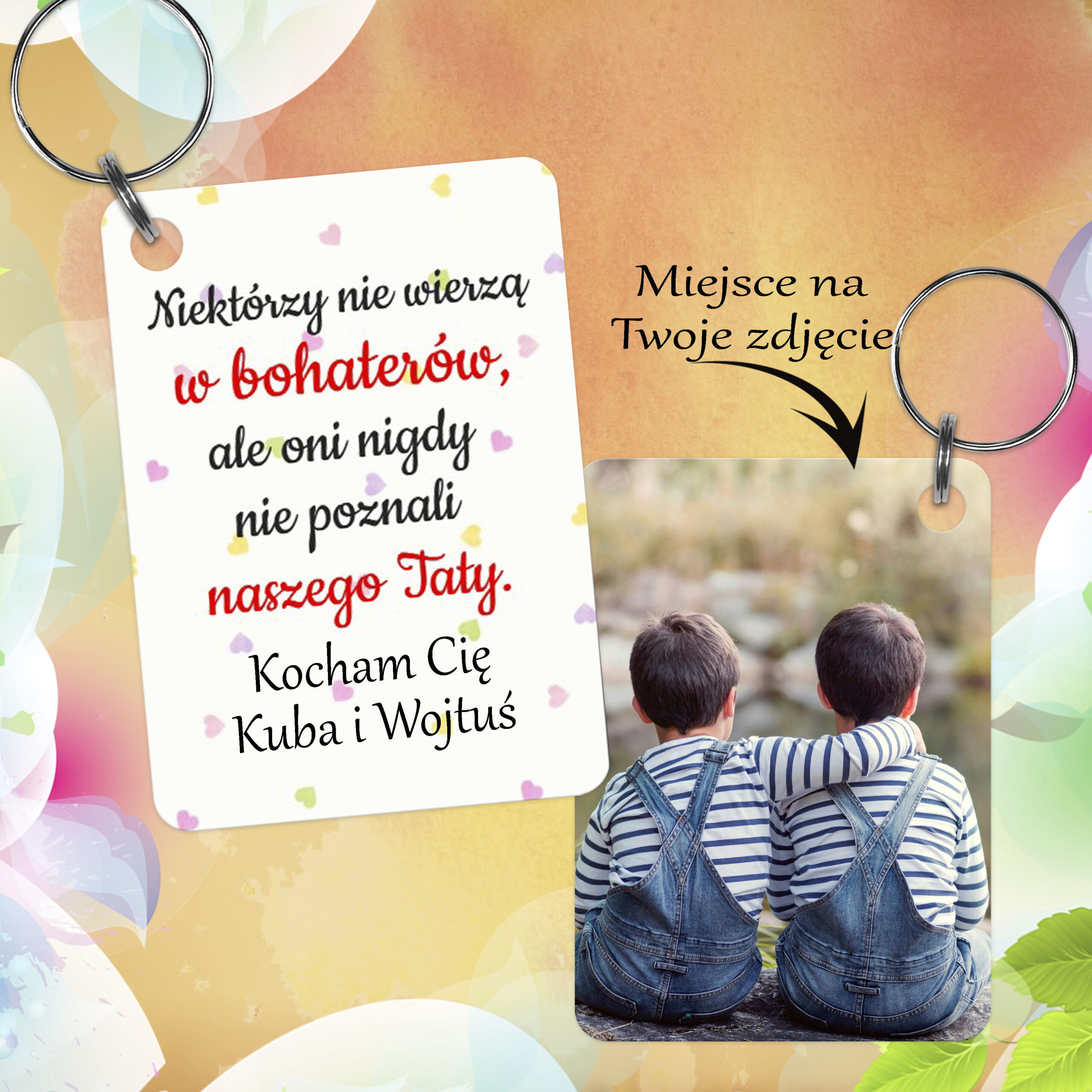 NIEKTÓRZY NIE WIERZĄ W BOHATERÓW...- BRELOK DLA TATY - PROSTOKĄT - BRELOCZEK DO KLUCZY ZE ZDJĘCIEM - DWUSTRONNY