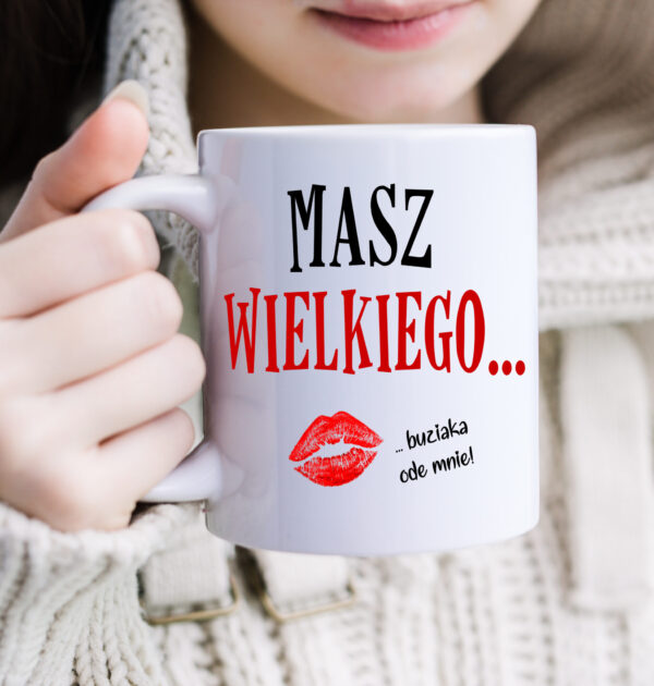 KUBEK - MASZ WIELKIEGO BUZIAKA ODE MNE – UROCZY PREZENT Z MIŁOŚCIĄ