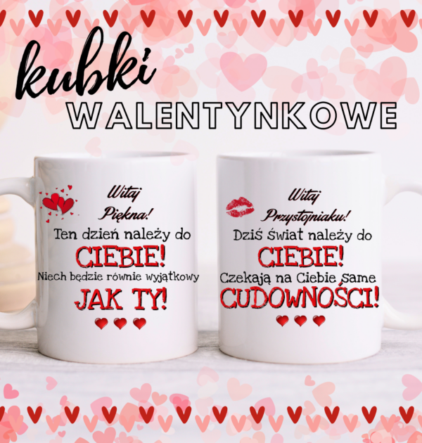 KUBEK - WITAJ PIĘKNA, WITAJ PRZYSTOJNIAKU - WALENTYNKI